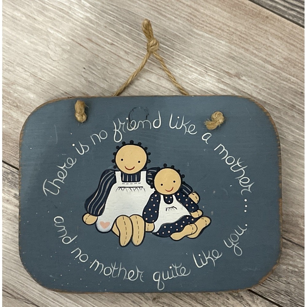 There is no Friend Like a Mother Farmhouse Cottage Grandma Handpainted 7"X6"